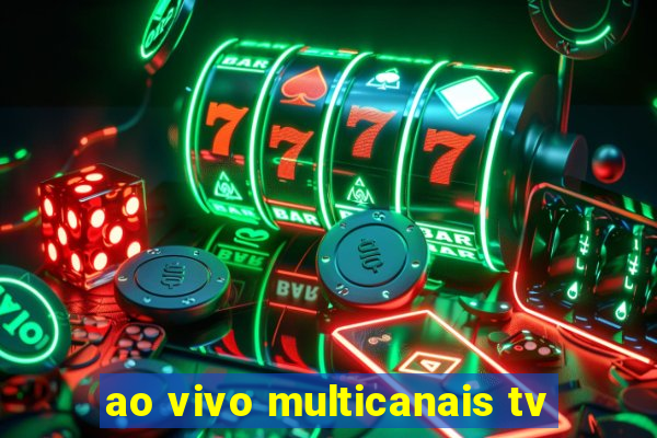 ao vivo multicanais tv